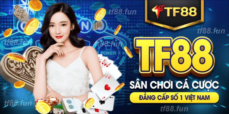 TF88 casino – Nhà cái cá cược đỉnh, bỏ qua là tiếc!